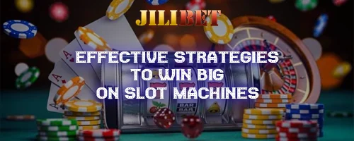 Effective Strategies to Win Big on Slot Machines